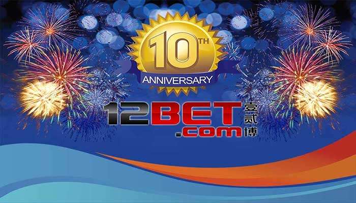 12bet 10th anniversary full - ครบรอบ 10 ปี